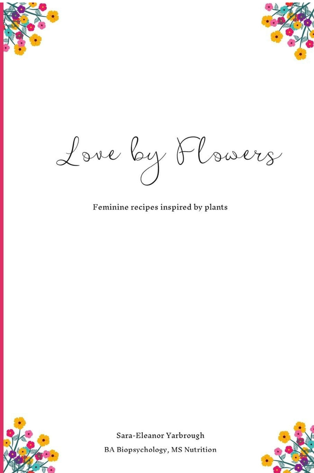 Love by Flowers Cookbook